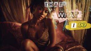 That's What I Do (Part 3)