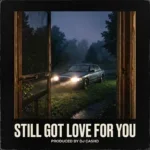 Still Got Love For You