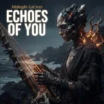Midnight LaCroix - Echoes Of You